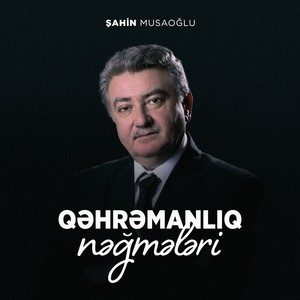 Qəhrəmanlıq Nəğmələri