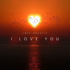 I Love You (Explicit)