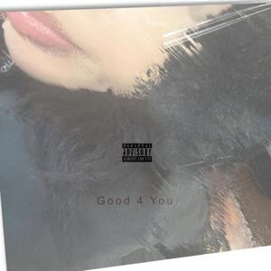 Good 4 You (Explicit)