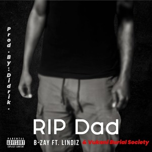 RIP Dad (feat. Lindiz & Vukani Burial Society) [Explicit]