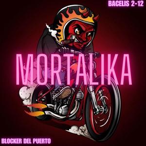 Mortalika (feat. BACELIS) (Explicit)
