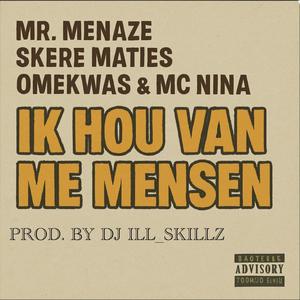 IK HOU VAN ME MENSEN (feat. Mr. Menaze, OmeKwas & MC Nina|Explicit)