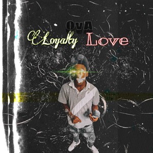 Loyalty Ova Love (Explicit)