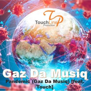 Pandemic(feat.Touch)[Gaz Da Musiq]