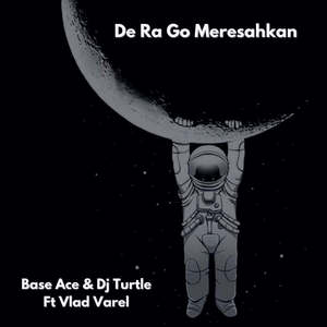 De Ra Go Meresahkan (with Dj Turtle) [feat. Vlad Varel]