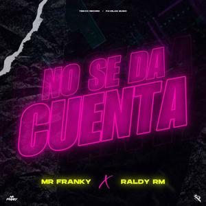 No Se Da Cuenta (feat. Raldy RM)