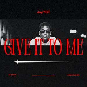 Give It to Me (Explicit)