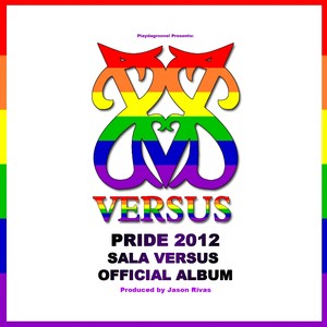 Pride 2012 Sala Versus Official Album (Produced By Jason Rivas)