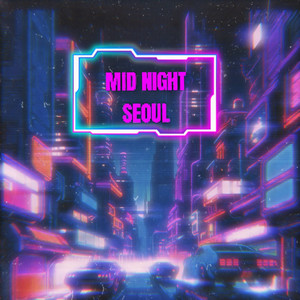 Mid Night SEOUL