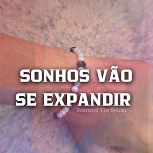 Sonhos Vão Se Expandir