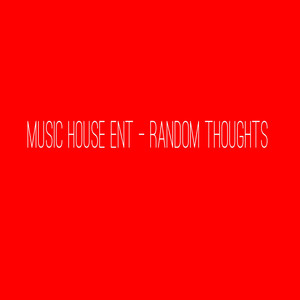 Random Thoughts (Explicit)