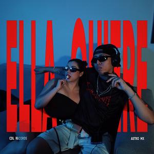 ELLA QUIERE (feat. ASTRO MX) (Explicit)