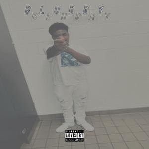 BLURRY (Explicit)