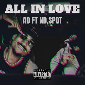 ND Spot - All In Love (feat. A.D) (Explicit)