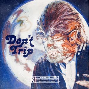 Don't Trip (Teenage Werewolf) (Explicit)