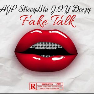 Fake Talk (feat. AJP & Sticcyblu) (Explicit)