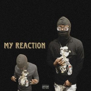 My Reaction (Explicit)