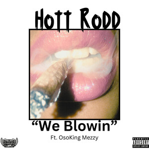 We Blowin (Explicit)