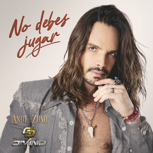Andy Zuno - No Debes Jugar