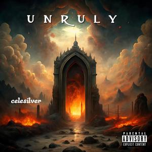 Unruly (the EP) [Explicit]