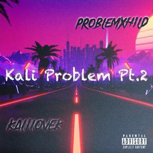 Kali Problem Pt. 2 (feat. Kalilovek) (Explicit)