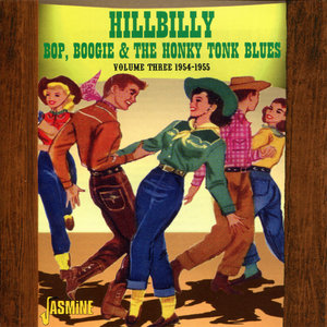 Hillbilly Bop, Boogie & The Honky Tonk Blues (Vol. 3, 1954-1955)