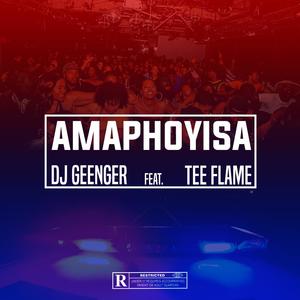 Amaphoyisa(feat. Tee Flame)
