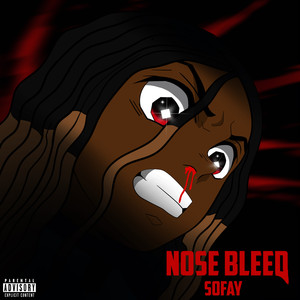 Nose Bleed (Explicit)
