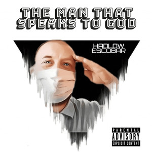 The Man That Speaks to God (Explicit)