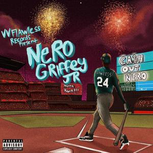 Nero Griffey Jr. (Explicit)