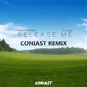 Tevlo / Veela - Release Me  (Coniast Remix)
