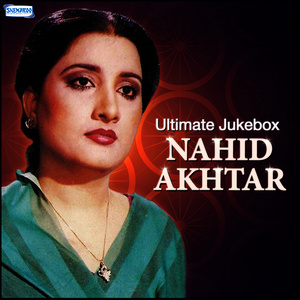 Ultimate Jukebox - Naheed Akhtar