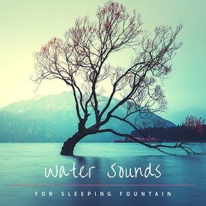 Water Sounds for Sleeping Fountain