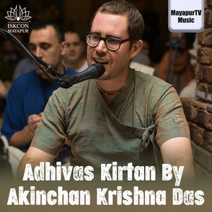 Mayapur Kirtan Mela 2021 Adhivas Kirtan By Akinchan Das