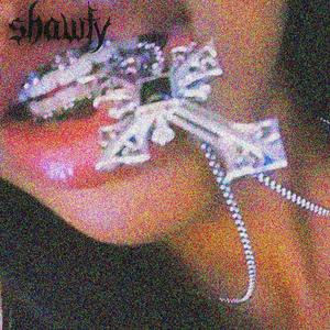 shawty (Explicit)