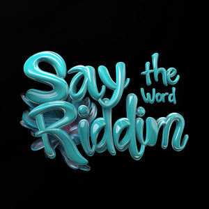 Say The Word Riddim