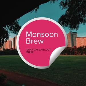monsoon brew - rainy day chillout music
