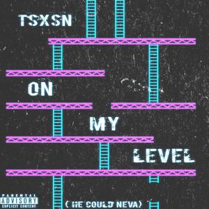 On My Level (He Could Neva) [Explicit]