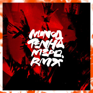 NUNCA TENHA MEDO RMX (Ao Vivo|Explicit)