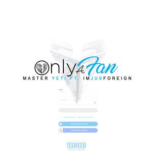 Only A Fan (feat. ImJusForeign) [Explicit]