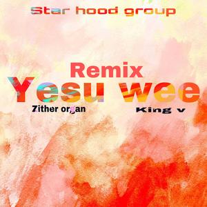 YESU WEE (feat. KING V) (Remix)