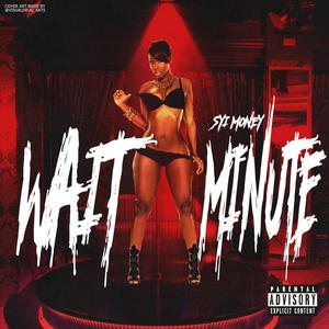 Wait A Minute (Explicit)