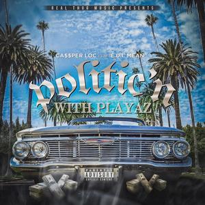 Politic'n With Playaz (feat. E.D.I. Mean) (Explicit)