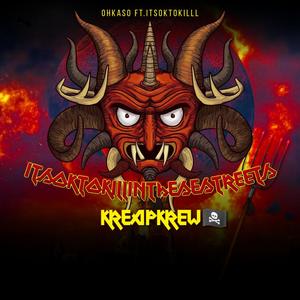 OHKASO - ITSOKTOKILLINTHESESTREETS (Explicit)