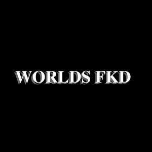 WORLDS FKD 1 (Explicit)