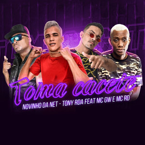 Toma Cacete (feat. Mc Rd & MC GW) (Explicit)