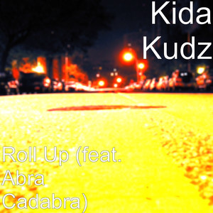 Kida kudz - Roll Up(feat. Abra Cadabra) (Explicit)