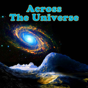 Across The Universe - Songs Of The Beatles