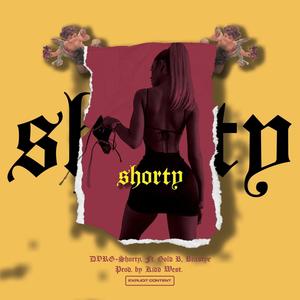 Shorty(feat. Gold B, Beastye & KidWest)