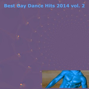 Best Gay Dance Hits 2014, Vol. 2